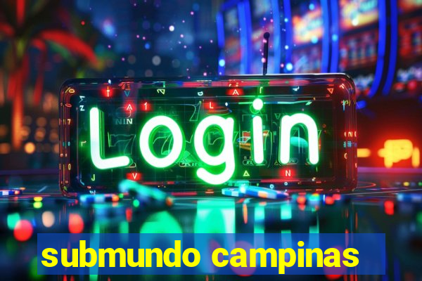 submundo campinas